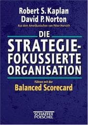 Tapa de Die strategiefokussierte Organisation. Führen mit der Balanced Scorecard