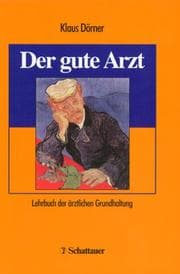 Tapa de Der gute Arzt. Lehrbuch der ärztlichen Grundhaltung