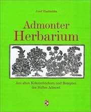 Tapa de Admonter Herbarium. Aus alten Kräuterbüchern und Rezepten des Stiftes Admont