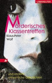 Tapa de Mörderisches Klassentreffen. ... und andere unheimliche Geschichten.