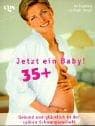 Tapa de Jetzt ein Baby. 35 plus. Gesund und glücklich in der späten Schwangerschaft. Empfohlen von "Wir machen ein Baby" auf Sat 1