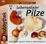 Tapa de Hobbythek. Lebenselixier Pilze. Vitalisierend, gesund, heilend, potenzsteigernd.