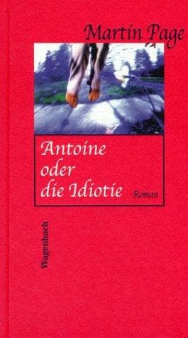 Tapa de Antoine oder die Idiotie. Roman