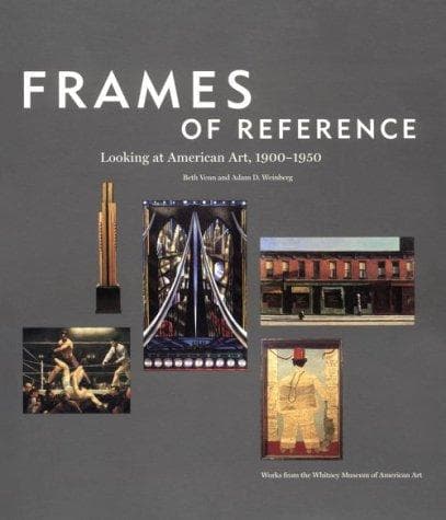 Tapa de Frames of Reference: Looking at American Art, 1900-1950