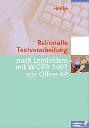 Tapa de Rationelle Textverarbeitung nach Lernfeldern mit WORD 2002 aus Office XP