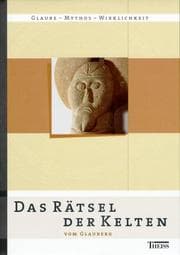 Tapa de Das R atsel der Kelten vom Glauberg. Glaube - Mythos - Wirklichkeit