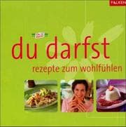 Tapa de Du darfst. Rezepte zum Wohlfühlen