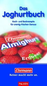 Tapa de Ehrmann - Das Joghurtbuch. Koch- und Backrezepte für cremig-frischen Genuss