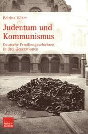 Tapa de Judentum und Kommunismus. Deutsche Familiengeschichten in drei Generationen