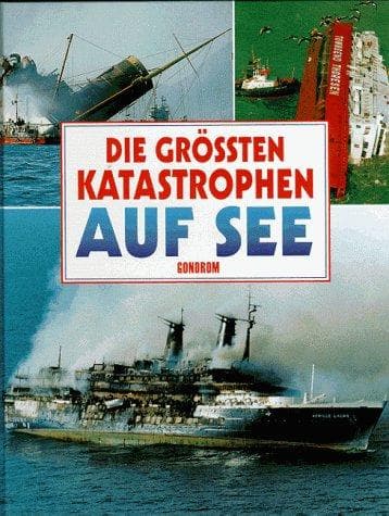 Tapa de Die grössten Katastrophen auf See
