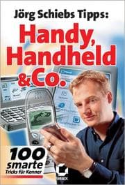 Tapa de Handy, Handhelds und Co. Jörg Schiebs Tipps. 100 smarte Tricks für Kenner