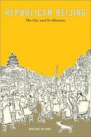 Tapa de Republican Beijing: The City and Its Histories (Asia: Local Studies / Global Themes, 8)