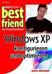 Tapa de Best friend. Windows XP konfigurieren und optimieren. Das Praxishandbuch