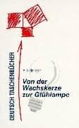 Tapa de Deutsch Taschenbücher, Bd.95, Von der Wachskerze zur Glühlampe