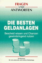 Tapa de Die besten Geldanlagen. Bescheid wissen und Chancen gewinnbringend nutzen