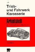 Tapa de Arbeitsheft zur Fachtheorie für Kfz-Mechaniker, Triebwerk und Fahrwerk, Karosserie