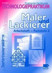 Tapa de Technologiepraktikum / Praktische Fachkunde Maler und Lackierer, Fachstufe 2