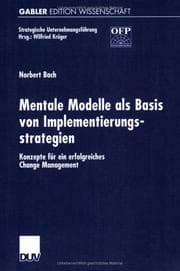 Tapa de Mentale Modelle als Basis von Implementierungsstrategien. Konzepte für ein erfolgreiches Change Management