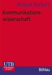 Tapa de Kommunikationswissenschaft. Grundlagen und Problemfelder. Umrisse einer interdisziplinären Sozialwissenschaft