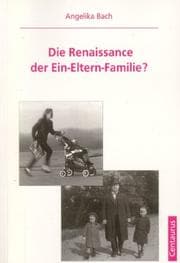 Tapa de Die Renaissance der Ein-Eltern-Familie?
