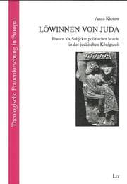 Tapa de Löwinnen von Juda! Frauen als Subjekte politischer Macht in der judäischen Kvnigszeit Kiesow, Anna Perfect Paperback LIT Verlag 20000001 2243825846571 ... Transformation und militärische Gewalt