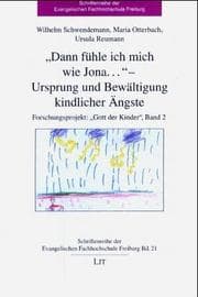 Tapa de Dann fühl ich mich wie Jona... - Ursprung und Bewältigung kindlicher Ängste. Forschungsprojekt Gott der Kinder, 2.