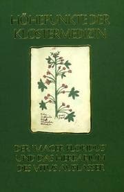 Tapa de Höhepunkte der Klostermedizin. Der ' Macer Floridus' und das Herbar des Vitus Auslasser.
