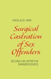 Tapa de Surgical Castration of Sex Offenders. Second Life After The Dangerousness