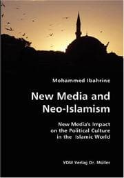 Tapa de New Media and Neo-Islamism- New Media's Impact on the Political Culture in the Islamic World