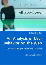 Tapa de An Analysis of User Behavior on the Web - Understanding the Web and Its Users