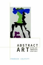 Tapa de Abstract Art in the Late Twentieth Century (Contemporary Artists and their Critics)