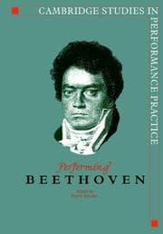Tapa de Performing Beethoven (Cambridge Studies in Performance Practice)