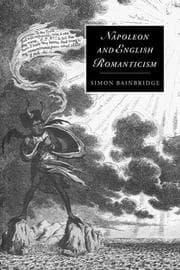 Tapa de Napoleon and English Romanticism (Cambridge Studies in Romanticism)