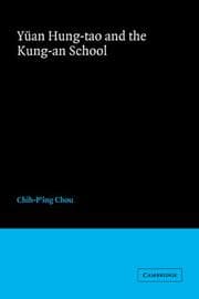 Tapa de Yüan Hung-tao and the Kung-an School (Cambridge Studies in Chinese History, Literature and Institutions)