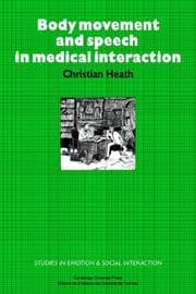 Tapa de Body Movement and Speech in Medical Interaction (Studies in Emotion and Social Interaction)