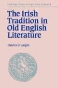 Tapa de The Irish Tradition in Old English Literature (Cambridge Studies in Anglo-Saxon England)