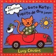 Tapa de La Gata Katy y Piquito de Oro Juegan