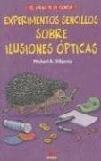Tapa de Experimentos Sencillos Sobre Ilusiones Opticas / Simple Optical Illusion Experiments with Everyday Materials (El Juego De La Ciencia / the Game of Science)