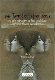 Tapa de Mallarmé hors frontières. des défis de l'Oeuvre au filon symbolique du premier théâtre maeterlinckien.