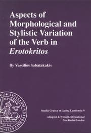 Tapa de Aspects of Morphological and Stylistic Variation of the Verb in Erotokritos (Studia Graeca Et Latina Lundensia)