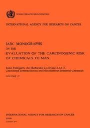 Tapa de Some Fumigants, the Herbicides 2,4-D & 2,4,5-T,Chlorinated Dibenzodioxins and Miscellaneous Industrial Chemicals. IARC Vol 15