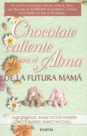 Tapa de Chocolate Caliente Para el Alma de la Futura Mama (Chocolate Caliente...)