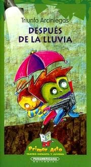 Tapa de Despues de la Lluvia (Primer Acto: Teatro Infantil y Juvenil)