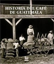 Tapa de Historia del Cafe en Guatemala
