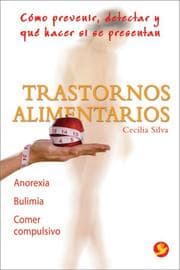 Tapa de Trastornos alimentarios: Como prevenir, detectar y que hacer si se presentan