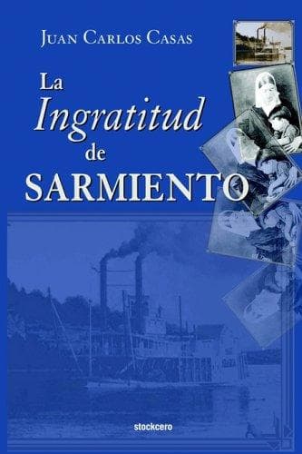 Tapa de LA Ingratitud De Sarmiento