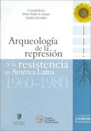 Tapa de Arqueolog©Ưa de la represi©đn y la resistencia en Am©♭rica Latina (1960-1980)