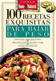 Tapa de 100 Recetas Exquisitas Para Bajar De Peso