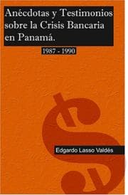 Tapa de Anécdotas y testimonios sobre la crisis bancaria en Panamá