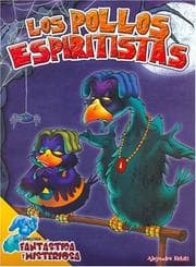 Tapa de Los Pollos Espiritistas/ the Spiritist Chickens